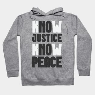 Know Justice Know Peace Hoodie